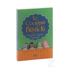Ve Çocuğum Büyüdü - Şerife Tortop