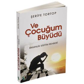 Ve Çocuğum Büyüdü - Şerife Tortop