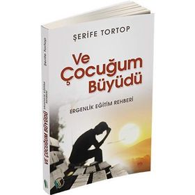 Ve Çocuğum Büyüdü - Şerife Tortop