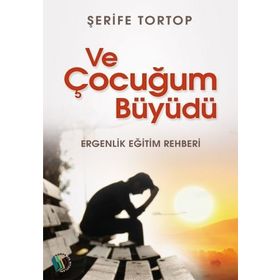 Ve Çocuğum Büyüdü - Şerife Tortop
