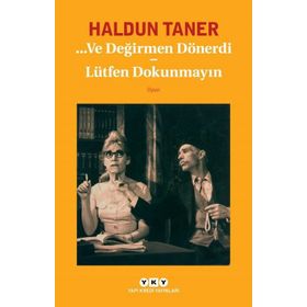 Ve Değirmen Dönerdi - Lütfen Dokunmayın - Haldun Taner