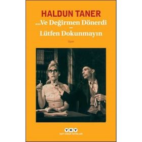 Ve Değirmen Dönerdi - Lütfen Dokunmayın - Haldun Taner