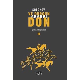 Ve Durgun Akardı Don 3 - Mihail Aleksandroviç Şolohov