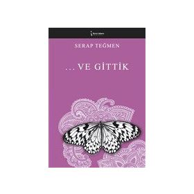 Ve Gittik - Serap Teğmen - İkinci Adam Yayınları