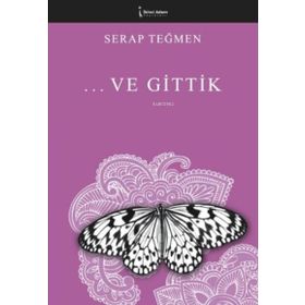 Ve Gittik - Serap Teğmen - İkinci Adam Yayınları