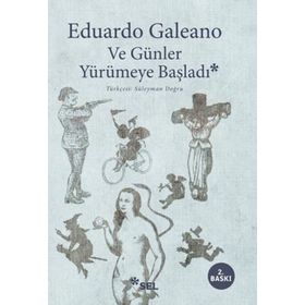 Ve Günler Yürümeye Başladı - Ediardo Galeano