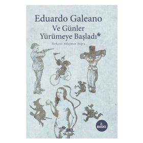 Ve Günler Yürümeye Başladı - Ediardo Galeano