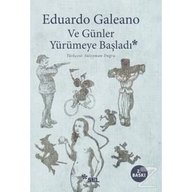 Ve Günler Yürümeye Başladı - Ediardo Galeano
