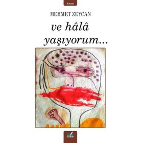 Ve Hala Yaşıyorum - Mehmet Zeycan