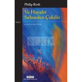 Ve Hayalet Sahneden Çekilir - Philip Roth