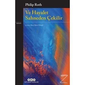 Ve Hayalet Sahneden Çekilir - Philip Roth