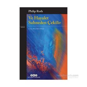 Ve Hayalet Sahneden Çekilir - Philip Roth