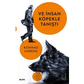 VE İNSAN KÖPEKLE TANIŞTI - KONRAD LORENZ