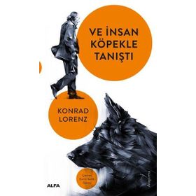 VE İNSAN KÖPEKLE TANIŞTI - KONRAD LORENZ
