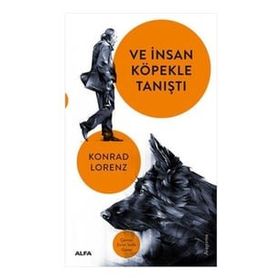 VE İNSAN KÖPEKLE TANIŞTI - KONRAD LORENZ