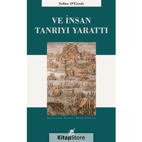 Ve İnsan Tanrı'yı Yarattı - Selina O'Grady