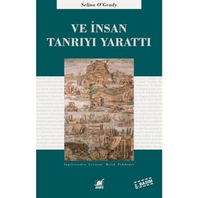 Ve İnsan Tanrı'yı Yarattı - Selina O'Grady