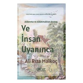 Ve İnsan Uyanınca - Ali Rıza Malkoç - Gülnar Yayınları