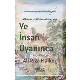 Ve İnsan Uyanınca - Ali Rıza Malkoç - Gülnar Yayınları