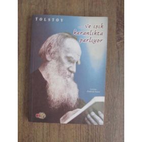 VE IŞIK KARANLIKTA PARLIYOR - LEV NİKOLAYEVİÇ TOLSTOY