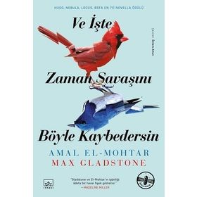 Ve İşte Zaman Savaşını Böyle Kaybedersin-Amal El-Mohtar