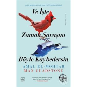 Ve İşte Zaman Savaşını Böyle Kaybedersin-Amal El-Mohtar