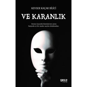 Ve Karanlık - Kevser Kaçar Bilici