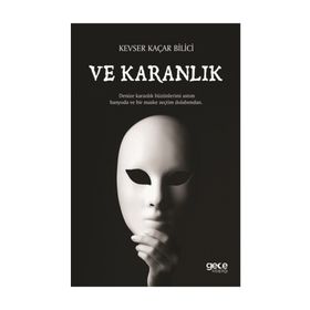 Ve Karanlık - Kevser Kaçar Bilici