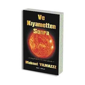 Ve Kıyametten Sonra - Mehmet Yılmaz