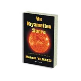 Ve Kıyametten Sonra - Mehmet Yılmaz