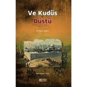 Ve Kudüs Düştü - Abdulkadir Turan
