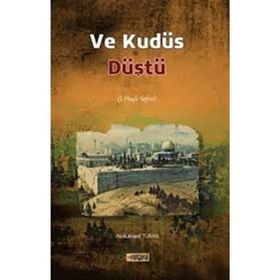 Ve Kudüs Düştü - Abdulkadir Turan