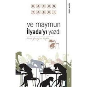 Ve Maymun İlyada'yı Yazdı - Harun Taşcı
