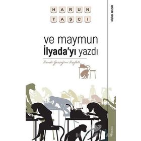 Ve Maymun İlyada'yı Yazdı - Harun Taşcı