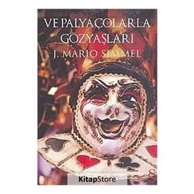 VE PALYAÇOLARLA GÖZYAŞLARI - J. MARIO SIMMEL