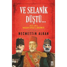 Ve Selanik Düştü - Necmettin Alkan