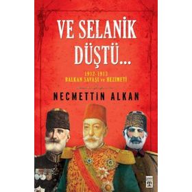 Ve Selanik Düştü - Necmettin Alkan