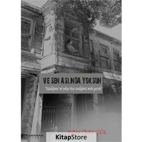 Ve Sen Aslında Yoksun - Aşkım Öykü Gül