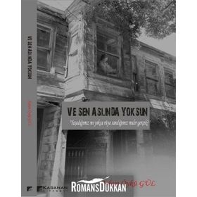 Ve Sen Aslında Yoksun - Aşkım Öykü Gül