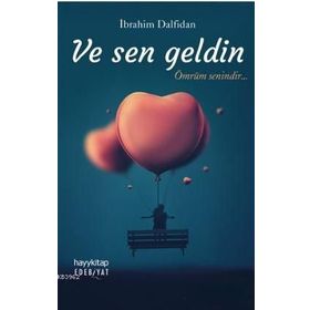 Ve Sen Geldin - İbrahim Dalfidan