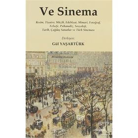 VE SINEMA RESIM, TIYATRO, MÜZIK, EDEBIYAT, MIMARI, FOTOĞRAF, FELSEFE, PSIKANALIZ, SOSYOLOJI, TARIH, ÇAĞDAŞ SAN - GÜL YAŞARTÜRK