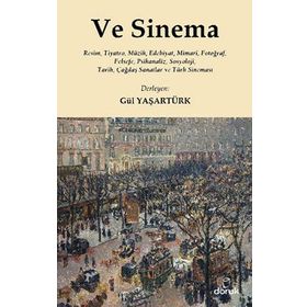 VE SINEMA RESIM, TIYATRO, MÜZIK, EDEBIYAT, MIMARI, FOTOĞRAF, FELSEFE, PSIKANALIZ, SOSYOLOJI, TARIH, ÇAĞDAŞ SAN - GÜL YAŞARTÜRK