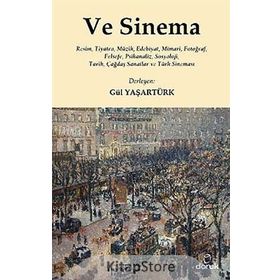 VE SINEMA RESIM, TIYATRO, MÜZIK, EDEBIYAT, MIMARI, FOTOĞRAF, FELSEFE, PSIKANALIZ, SOSYOLOJI, TARIH, ÇAĞDAŞ SAN - GÜL YAŞARTÜRK
