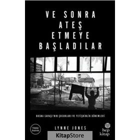 Ve Sonra Ateş Etmeye Başladılar - Lynne Jones