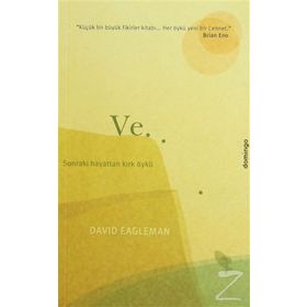 VE... SONRAKI HAYATTAN KIRK ÖYKÜ - DAVID EAGLEMAN
