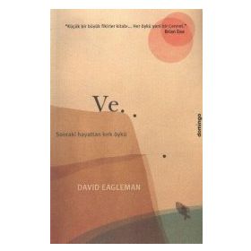 VE... SONRAKI HAYATTAN KIRK ÖYKÜ - DAVID EAGLEMAN