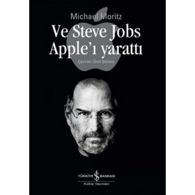 VE STEVE JOBS APPLE'I YARATTI - MICHAEL MORITZEN