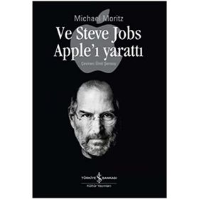 VE STEVE JOBS APPLE'I YARATTI - MICHAEL MORITZEN
