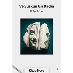 Ve Suskun Gri Kadın - Hülya Tozlu