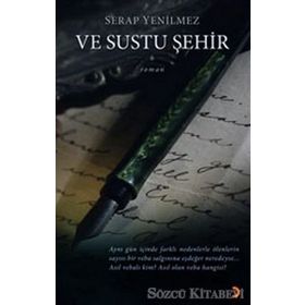 VE SUSTU ŞEHİR - SERAP YENILMEZ